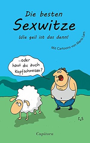 Buchcover Die besten Sexwitze: Wie geil ist das denn! | Anonym | EAN 9783958417120 | ISBN 3-95841-712-4 | ISBN 978-3-95841-712-0