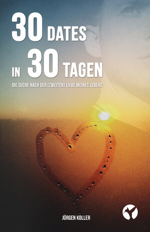 Buchcover 30 Dates in 30 Tagen | Jürgen Koller | EAN 9783958420168 | ISBN 3-95842-016-8 | ISBN 978-3-95842-016-8