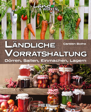 Buchcover Ländliche Vorratshaltung: Dörren, Saften, Einmachen, Lagern | Carsten Bothe | EAN 9783958431799 | ISBN 3-95843-179-8 | ISBN 978-3-95843-179-9