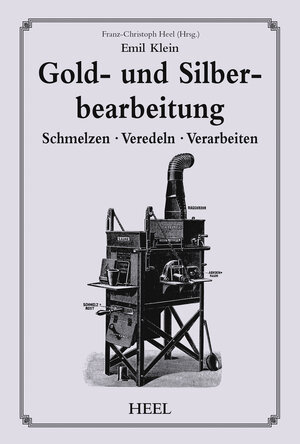 Buchcover Gold- und Silberbearbeitung | Emil Klein | EAN 9783958435179 | ISBN 3-95843-517-3 | ISBN 978-3-95843-517-9