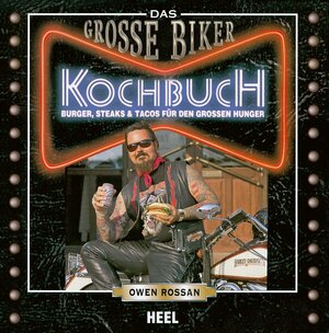 Buchcover Das Große Biker Kochbuch | Owen Rossan | EAN 9783958436015 | ISBN 3-95843-601-3 | ISBN 978-3-95843-601-5