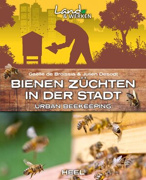 Buchcover Bienen züchten in der Stadt | Gaëlle de Broissia | EAN 9783958436381 | ISBN 3-95843-638-2 | ISBN 978-3-95843-638-1