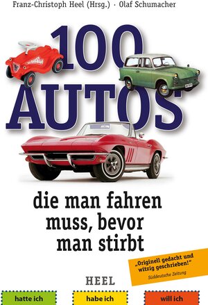 Buchcover 100 Autos, die man fahren muss, bevor man stirbt | EAN 9783958437807 | ISBN 3-95843-780-X | ISBN 978-3-95843-780-7