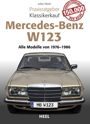 Buchcover Praxisratgeber Klassikerkauf Mercedes Benz W 123 | Julian Parish | EAN 9783958438811 | ISBN 3-95843-881-4 | ISBN 978-3-95843-881-1