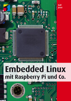 Buchcover Embedded Linux mit Raspberry Pi und Co. | Ralf Jesse | EAN 9783958450639 | ISBN 3-95845-063-6 | ISBN 978-3-95845-063-9