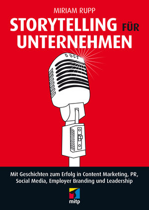 Buchcover Storytelling für Unternehmen | Miriam Rupp | EAN 9783958452428 | ISBN 3-95845-242-6 | ISBN 978-3-95845-242-8
