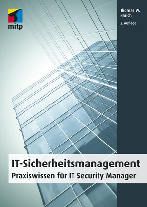 Buchcover IT-Sicherheitsmanagement | Thomas W. Harich | EAN 9783958452732 | ISBN 3-95845-273-6 | ISBN 978-3-95845-273-2