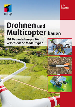 Buchcover Drohnen und Multicopter bauen | John Baichtal | EAN 9783958452800 | ISBN 3-95845-280-9 | ISBN 978-3-95845-280-0