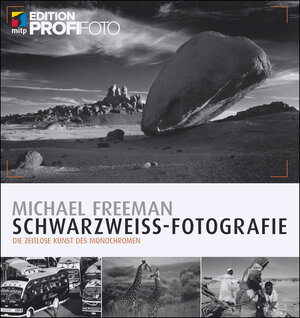 Buchcover Schwarzweiß-Fotografie | Michael Freeman | EAN 9783958454606 | ISBN 3-95845-460-7 | ISBN 978-3-95845-460-6