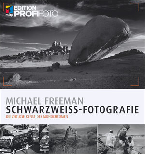 Buchcover Schwarzweiß-Fotografie | Michael Freeman | EAN 9783958454613 | ISBN 3-95845-461-5 | ISBN 978-3-95845-461-3