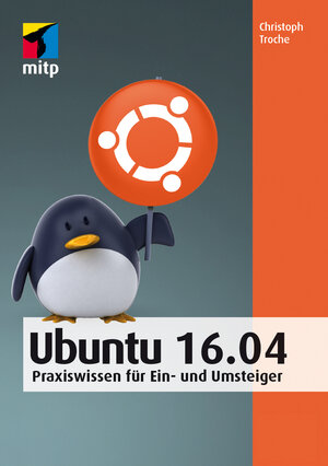 Buchcover Ubuntu 16.04 | Christoph Troche | EAN 9783958454729 | ISBN 3-95845-472-0 | ISBN 978-3-95845-472-9