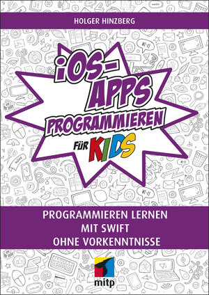 Buchcover iOS-Apps programmieren für Kids | Holger Hinzberg | EAN 9783958454934 | ISBN 3-95845-493-3 | ISBN 978-3-95845-493-4