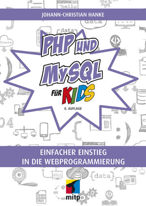 Buchcover PHP und MySQL für Kids | Johann-Christian Hanke | EAN 9783958455696 | ISBN 3-95845-569-7 | ISBN 978-3-95845-569-6