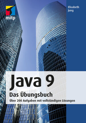 Buchcover Java 9 Das Übungsbuch | Elisabeth Jung | EAN 9783958456471 | ISBN 3-95845-647-2 | ISBN 978-3-95845-647-1