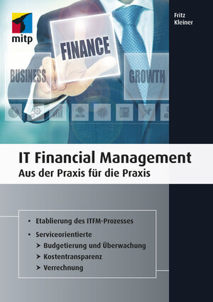 Buchcover IT Financial Management | Fritz Kleiner | EAN 9783958457119 | ISBN 3-95845-711-8 | ISBN 978-3-95845-711-9