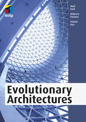 Buchcover Evolutionary Architectures | Neal Ford | EAN 9783958458055 | ISBN 3-95845-805-X | ISBN 978-3-95845-805-5