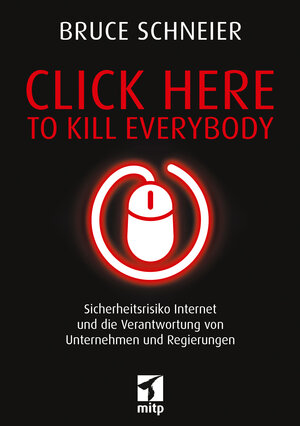 Buchcover Click Here to Kill Everybody | Bruce Schneier | EAN 9783958459472 | ISBN 3-95845-947-1 | ISBN 978-3-95845-947-2