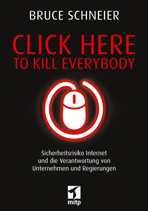 Buchcover Click Here to Kill Everybody | Bruce Schneier | EAN 9783958459496 | ISBN 3-95845-949-8 | ISBN 978-3-95845-949-6