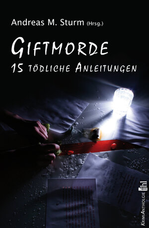 Buchcover Giftmorde - 15 tödliche Anleitungen | Andreas M. Sturm | EAN 9783958482005 | ISBN 3-95848-200-7 | ISBN 978-3-95848-200-5