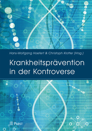 Buchcover Krankheitsprävention in der Kontroverse  | EAN 9783958530188 | ISBN 3-95853-018-4 | ISBN 978-3-95853-018-8