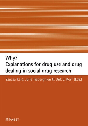 Buchcover Why? Explanations for drug use and drug dealing in social drug research  | EAN 9783958535381 | ISBN 3-95853-538-0 | ISBN 978-3-95853-538-1