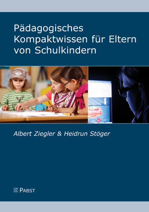 Buchcover Pädagogisches Kompaktwissen für Eltern von Schulkindern | Albert Ziegler | EAN 9783958536180 | ISBN 3-95853-618-2 | ISBN 978-3-95853-618-0