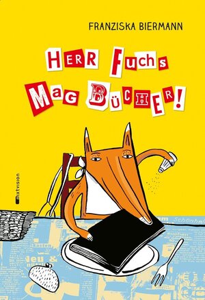 Buchcover Herr Fuchs mag Bücher | Franziska Biermann | EAN 9783958540200 | ISBN 3-95854-020-1 | ISBN 978-3-95854-020-0