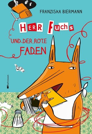 Buchcover Herr Fuchs und der rote Faden | Franziska Biermann | EAN 9783958540217 | ISBN 3-95854-021-X | ISBN 978-3-95854-021-7