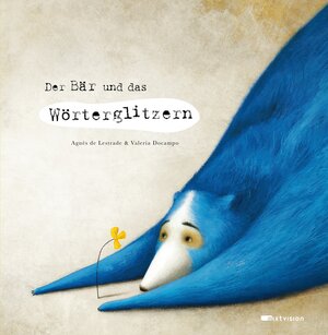 Buchcover Der Bär und das Wörterglitzern | Agnès de Lestrade | EAN 9783958540262 | ISBN 3-95854-026-0 | ISBN 978-3-95854-026-2