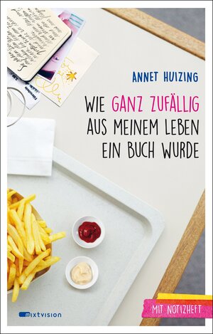 Buchcover Wie ganz zufällig aus meinem Leben ein Buch wurde | Annet Huizing | EAN 9783958540569 | ISBN 3-95854-056-2 | ISBN 978-3-95854-056-9