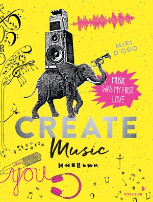 Buchcover Create Music  | EAN 9783958541337 | ISBN 3-95854-133-X | ISBN 978-3-95854-133-7