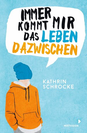 Buchcover Immer kommt mir das Leben dazwischen | Kathrin Schrocke | EAN 9783958541429 | ISBN 3-95854-142-9 | ISBN 978-3-95854-142-9