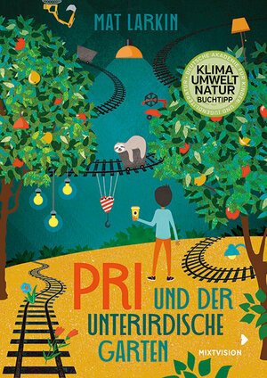 Buchcover Pri und der unterirdische Garten | Mat Larkin | EAN 9783958541719 | ISBN 3-95854-171-2 | ISBN 978-3-95854-171-9
