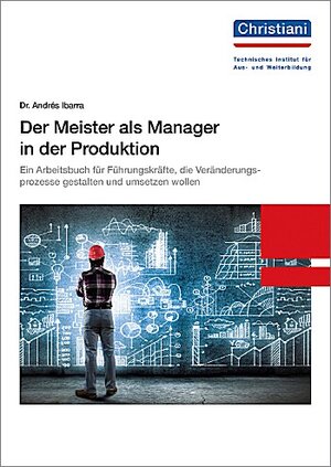 Buchcover Der Meister als Manager in der Produktion | Andrés Ibarra | EAN 9783958630529 | ISBN 3-95863-052-9 | ISBN 978-3-95863-052-9