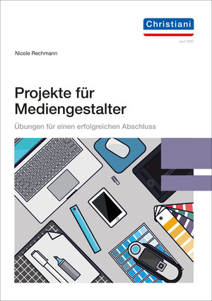 Buchcover Projekte für Mediengestalter | Nicole Rechmann | EAN 9783958631052 | ISBN 3-95863-105-3 | ISBN 978-3-95863-105-2