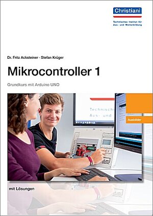 Buchcover Mikrocontroller 1 Grundkurs mit Arduino UNO | Fritz Dr. Acksteiner | EAN 9783958632738 | ISBN 3-95863-273-4 | ISBN 978-3-95863-273-8