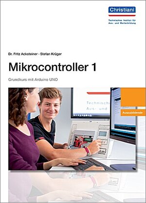 Buchcover Mikrocontroller 1 Grundkurs mit Arduino UNO | Fritz Dr.Acksteiner | EAN 9783958632745 | ISBN 3-95863-274-2 | ISBN 978-3-95863-274-5