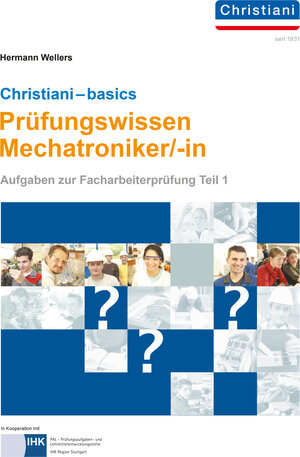 Buchcover Christiani-basics-Prüfungswissen Mechatroniker/-in | Hermann Wellers | EAN 9783958632752 | ISBN 3-95863-275-0 | ISBN 978-3-95863-275-2