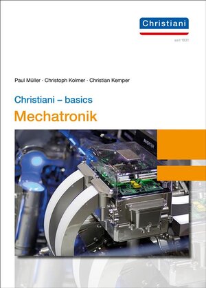 Buchcover Christiani - basics Mechatronik | Christian Kemper | EAN 9783958633124 | ISBN 3-95863-312-9 | ISBN 978-3-95863-312-4