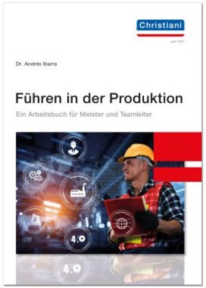 Buchcover Führen in der Produktion | Andrés Ibarra | EAN 9783958633223 | ISBN 3-95863-322-6 | ISBN 978-3-95863-322-3