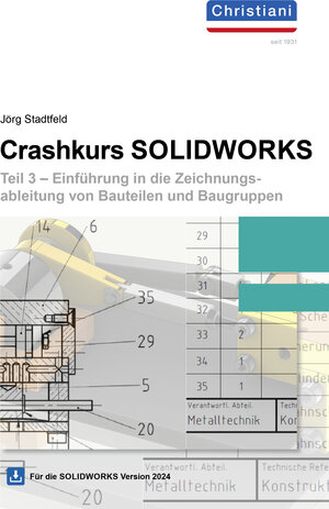 Buchcover Crashkurs SolidWorks - Teil 3 | Jörg Stadtfeld | EAN 9783958633445 | ISBN 3-95863-344-7 | ISBN 978-3-95863-344-5