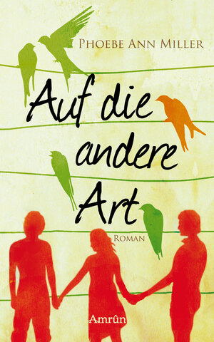 Buchcover Auf die andere Art | Phoebe Ann Miller | EAN 9783958690707 | ISBN 3-95869-070-X | ISBN 978-3-95869-070-7