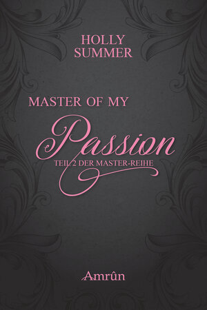 Buchcover Master of my Passion (Master-Reihe Band 2) | Holly Summer | EAN 9783958690981 | ISBN 3-95869-098-X | ISBN 978-3-95869-098-1