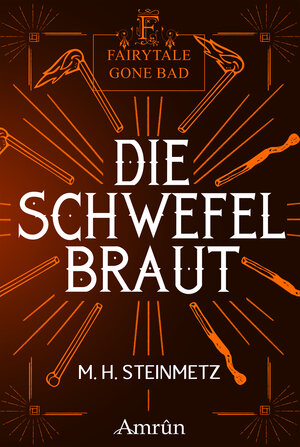 Buchcover Fairytale gone Bad 4: Die Schwefelbraut | M. H. Steinmetz | EAN 9783958691520 | ISBN 3-95869-152-8 | ISBN 978-3-95869-152-0