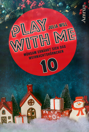 Buchcover Play with me 10: Mühsam ernährt sich das Weihnachtshörnchen | Julia Will | EAN 9783958691650 | ISBN 3-95869-165-X | ISBN 978-3-95869-165-0