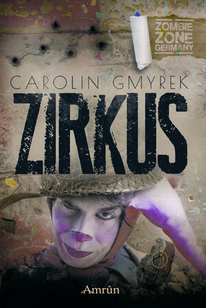 Buchcover Zombie Zone Germany: Zirkus | Carolin Gmyrek | EAN 9783958691797 | ISBN 3-95869-179-X | ISBN 978-3-95869-179-7