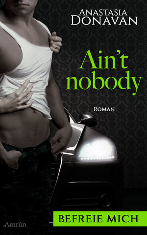 Buchcover Ain't Nobody 2: Befreie mich | Anastasia Donavan | EAN 9783958692893 | ISBN 3-95869-289-3 | ISBN 978-3-95869-289-3