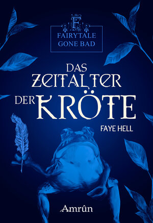 Buchcover Fairytale gone Bad 3: Das Zeitalter der Kröte | Faye Hell | EAN 9783958693883 | ISBN 3-95869-388-1 | ISBN 978-3-95869-388-3