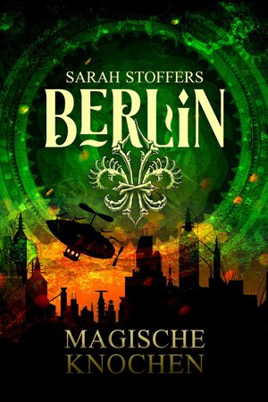 Buchcover Berlin: Magische Knochen (Band 2) | Sarah Stoffers | EAN 9783958694125 | ISBN 3-95869-412-8 | ISBN 978-3-95869-412-5