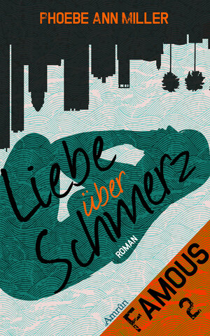 Buchcover Famous: Liebe über Schmerz (Band 2) | Phoebe Ann Miller | EAN 9783958695474 | ISBN 3-95869-547-7 | ISBN 978-3-95869-547-4